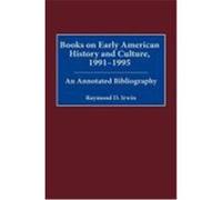 Books on Early American History and Culture, 1991-1995, Bibliographies and Indexes in American History Raymond D. Irwin (Auteur)