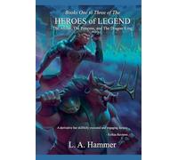 Books One to Three of the Heroes of Legend: The Archer, The Princess, and The Dragon King