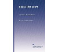 Books that count; a dictionary of standard books (1912)