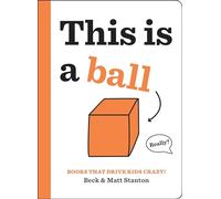 Books That Drive Kids CRAZY!: This is a Ball