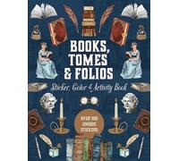 Books, Tomes & Folios Sticker, Color & Activity Book: Over 500 Unique Stickers