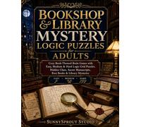 Bookshop & Library Mystery Logic Puzzles for Adults: Cozy Book-Themed Brain Games with Easy, Medium & Hard Logic Grid Puzzles, Hidden Clues, Secret Manuscripts, Rare Books & Library Mysteries