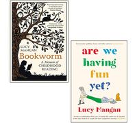 Bookworm: A Memoir of Childhood Reading, Are We Having Fun Yet? [Hardcover] 2 Books Collection Set By Lucy Mangan - Lucy Mangan