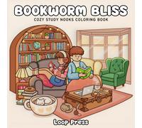 Bookworm Bliss: Cozy Study Nooks Coloring Book: Cute and Simple Line Art for Adults and Teens to Unwind with Reading, Libraries, and Hygge Moments for Relaxation