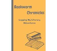 Bookworm Chronicles: Logging My Literary Adventures: A perfect gift for book lovers, this reading journal allows you to document your literary adventures and cherish every story.