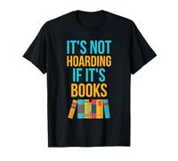 Bookworm Lover Funny It's Not Hoarding If Its Books T-Shirt