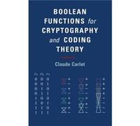 Boolean Functions for Cryptography and Coding Theory by Claude Carlet Claude Carlet (Auteur)