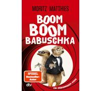 Boom Boom Babuschka: Ein Erdmännchen-Krimi | Turbulenter Agententhriller auf Erdmännchenart