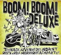 Boom Boom Deluxe - Teenagejuveniledelinquentrocknrollhorrorbeachparty [Import]