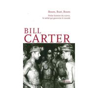 Boom, Bust, Boom - Petite Histoire Du Cuivre, Le Métal Qui Gouverne Le Monde