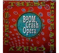 Boom Crash Opera - These Here are Crazy