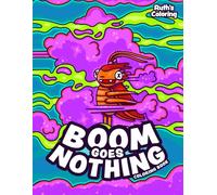 Boom Goes Nothing Coloring Book, Hand-Drawn Illustrations, Quirky Coloring Book, Good for All Ages (Easy Coloring Books)