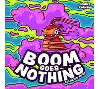 Boom Goes Nothing Square Coloring Book, Hand-Drawn Illustrations, Quirky Coloring Book, Good for All Ages (Easy Coloring Books)