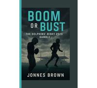 Boom or Bust: The Dolphins’ Risky 2025 Gamble