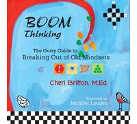 BOOM Thinking: The Gutsy Guide to Breaking Out of Old Mindsets