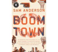Boom Town: The Fantastical Saga of Oklahoma City, Its Chaotic Founding... Its Purloined Basketball Team, and the Dream of Becoming a World-class Metropolis