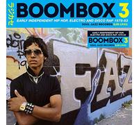 Boombox 3: Early Independent Hip Hop, Electro and Disco Rap 1979-83