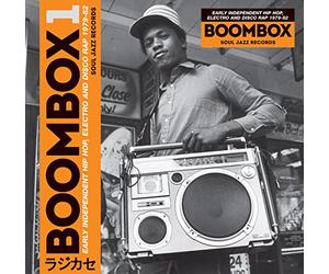 Boombox: Early Independent Hip Hop, Electro and Disco Rap 1979-82