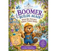 Boomer Builds Again: When Big Feelings Knock Things Down: A Feelings Neighborhood Comic Book About Anger, Friendship, Kindness, and Making Thoughtful Choices