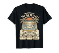 Boomer Club Too Old to Care La dernière génération n'a Pas demandé à Retro T-Shirt Graphique avec Valeur