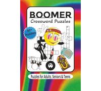 Boomer Crossword Puzzles for Adults, Seniors & Teens: Crossword Puzzles with Easy to Read Print about the Nostalgic Memories of the 50s, 60s, 70s, 80s ... ... Gift for Vacations, Holidays & Relaxation