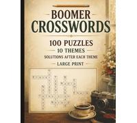 Boomer Crosswords: 100 Nostalgic Crossword Puzzles to Relax, Remember & Smile | A Large-Print Journey Through the Good Old Days for Seniors and Adults