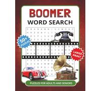 BOOMER WORD SEARCH: A Nostalgic Baby Boomer Word Search Puzzle Book Celebrating the Memories of the 50s, 70s, 80s and 90s - Large Print Brain Games for Seniors and Adults - 50+ Puzzles Easy to Read