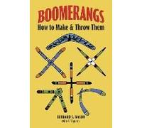 Boomerangs: How To Make And Throw Them