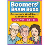 Boomers’ Brain Buzz: Crosswords, Word Search & Boomer Trivia: Enjoy a nostalgic mix of Word Searches, Crosswords, and fascinating “Did You Know?” ... and easy-to-read puzzles, 8.5 x 11inches