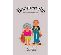 Boomerville - Musings On A Generation That Refuses To Go Quiety