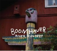 Boomhauer - River Run Deep [Import]