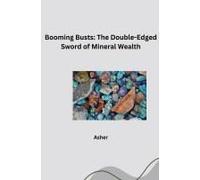 Booming Busts: The Double-Edged Sword Of Mineral Wealth