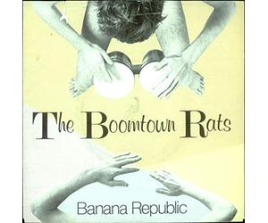 Boomtown Rats - Banana Republic