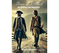 Boone & Killbuck - Die Herren von Maysville (Band 4/4): Ein Abenteuerroman am Ende des 18. Jahrhunderts - in einer Zeit, da die alten Waldläufer und ... angestammten Jagdgründe verloren | 1798-1799