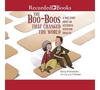 Boos Qui Ont changé Le Monde : Une Histoire Vraie sur Une Invention accidentelle (Vraiment) [Import]
