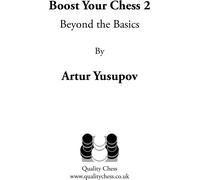 Boost your Chess 2 - Beyond the Basics par Artur Yusupov (twarda okładka)