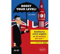 Boost Your Level ! - Améliorez Votre Anglais En 20 Minutes Par Jour ! A2-B1