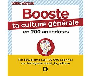 Booste ta culture générale en 200 anecdotes: boost_ta_culture