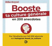 Booste ta culture générale en 200 anecdotes Boost_ta_culture - Kalina Caspard - De Boeck Supérieur - broché - Méthode de langue
