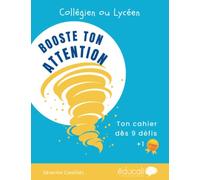 Booste ton attention: cahier défis pour les collégiens et lycéens
