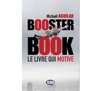 Booster Book Le livre qui motive - Michaël Aguilar - 1min30 Publishing - broché - Guide