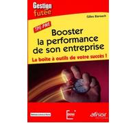 Booster la performance de son entreprise La Boîte à outils de votre succès ! TPE - PME - Gilles Barouch - Afnor - broché - Guide