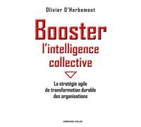 Booster l'intelligence collective La stratégie agile de transformation durable des organisations - Olivier d' Herbemont - Armand Colin - broché - Essai