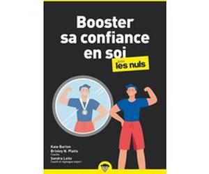 Booster sa confiance en soi pour les Nuls poche, 2e édition Collectif (Auteur)