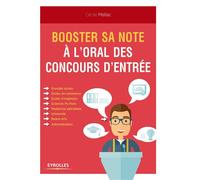 Booster sa note à l'oral des concours d'entrée Grandes écoles, écoles de commerce, écoles d'ingénieur, sciences Po Paris, master(e)s spécialisés... - Cécile Mellac - Eyrolles - broché - Scolaire / Uni