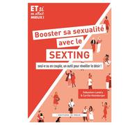 Booster sa sexualité avec le sexting Seul·e ou en couple, un outil pour réveiller le désir ! - Sébastien Landry - In Press Eds - broché - Guide
