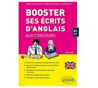 Booster ses écrits d'anglais aux concours. Écoles de commerce, prépas scientifiques et Sciences Po. B2-C1 - Sophie Sebah - Ellipses - broché - Méthode de langue
