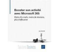 Booster Son Activité Avec Microsoft 365 - Moins D'e-Mails, Moins De Réunions, Plus D'efficacité