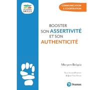 Booster son assertivité et son authenticité: Communication & coopération
