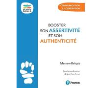 Booster son assertivité et son authenticité Communication & coopération - Meryem Belqziz - Pearson France - broché - Guide